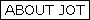 ABOUT JOT